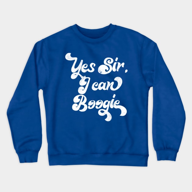 Yes Sir, I Can Boogie Crewneck Sweatshirt by DankFutura